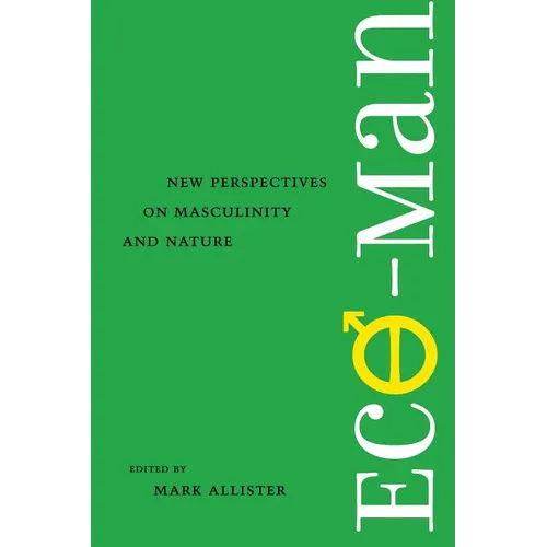 Eco-Man: New Perspectives on Masculinity and Nature - Paperback
