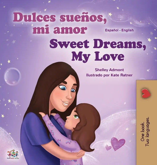 Sweet Dreams, My Love (Spanish English Bilingual Book for Kids) - Hardcover