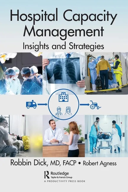 Hospital Capacity Management: Insights and Strategies - Paperback
