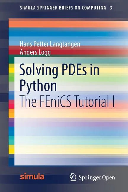 Solving PDEs in Python: The FEniCS Tutorial I - Paperback