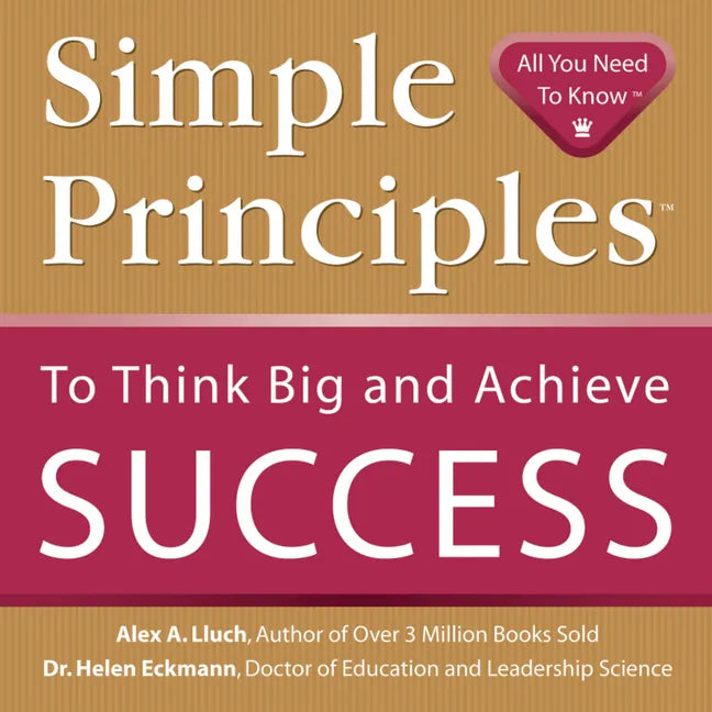 Simple Principles to Think Big & Achieve Success - Paperback
