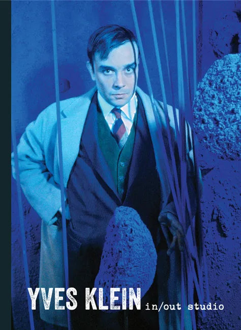Yves Klein: In/Out Studio - Hardcover