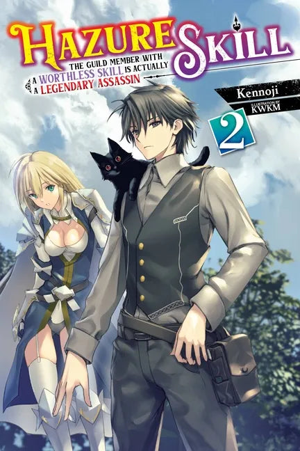 Hazure Skill: The Guild Member with a Worthless Skill Is Actually a Legendary Assassin, Vol. 2 (Light Novel): Volume 2 - Paperback