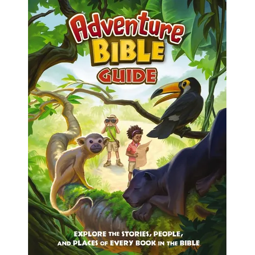 Adventure Bible Guide: Explore the Stories, People, and Places of Every Book in the Bible: An Ideal Companion to the NIV Adventure Bible - Paperback