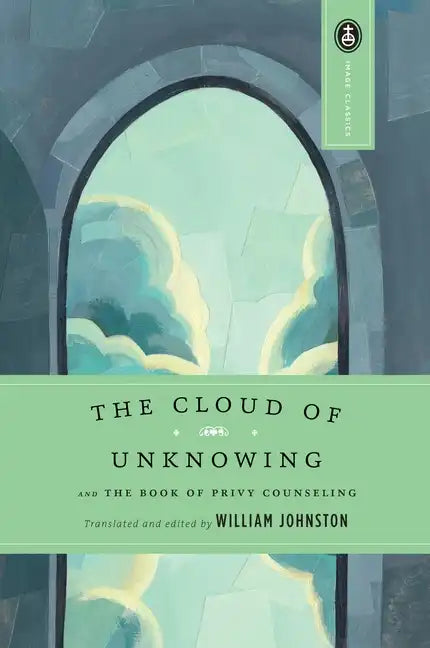 The Cloud of Unknowing: And the Book of Privy Counseling - Paperback
