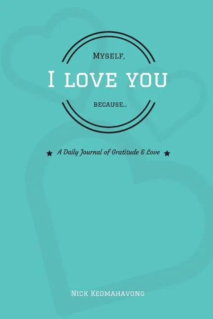 Myself, I Love You Because... - Paperback