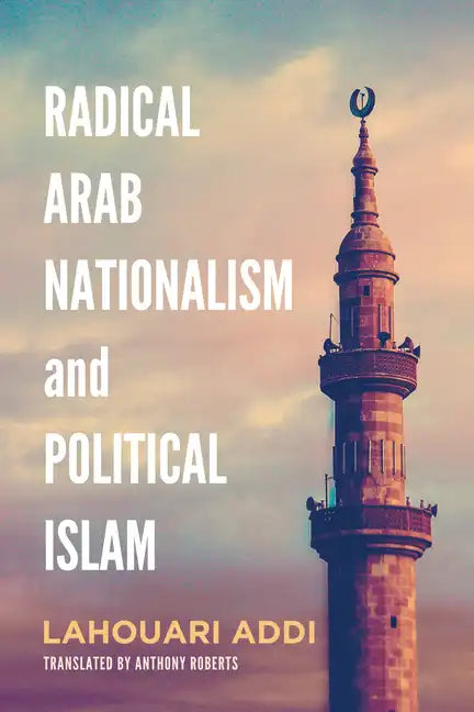 Radical Arab Nationalism and Political Islam - Paperback