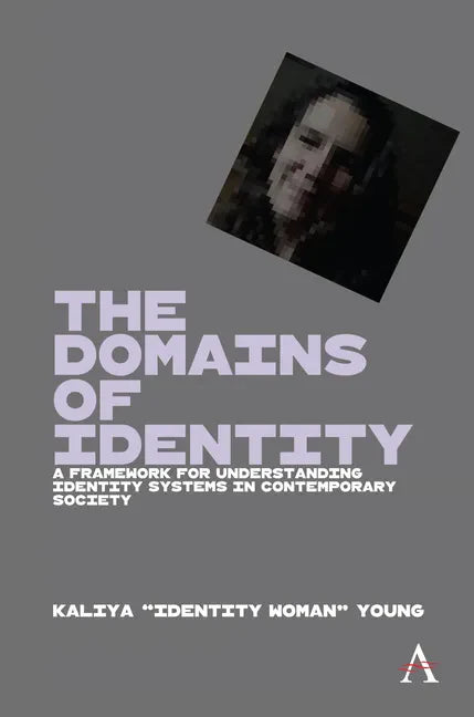 The Domains of Identity: A Framework for Understanding Identity Systems in Contemporary Society - Paperback