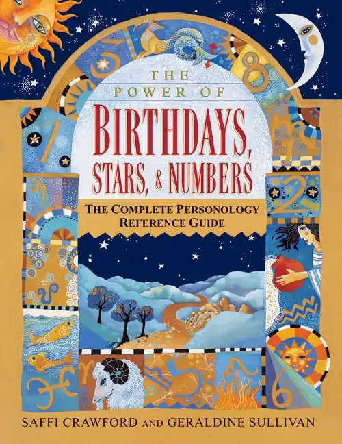 The Power of Birthdays, Stars & Numbers: The Complete Personology Reference Guide: An Astrology and Numerology Book - Paperback