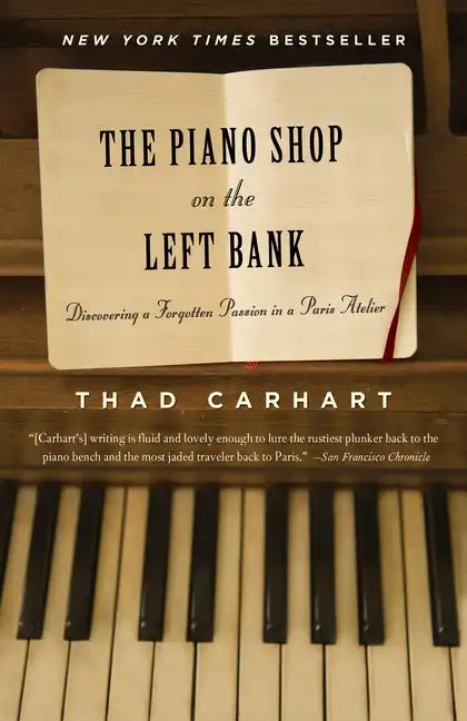 The Piano Shop on the Left Bank: Discovering a Forgotten Passion in a Paris Atelier - Paperback