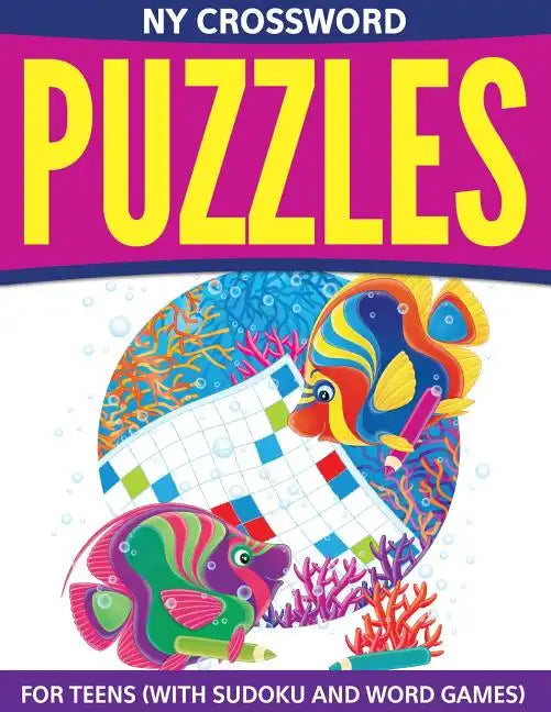 NY Crossword Puzzles For Teens (With Sudoku And Word Games) - Paperback