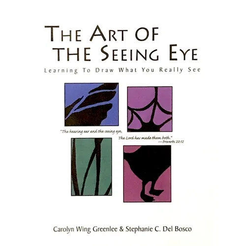 The Art Of The Seeing Eye: Learning To Draw What You Really See - Paperback