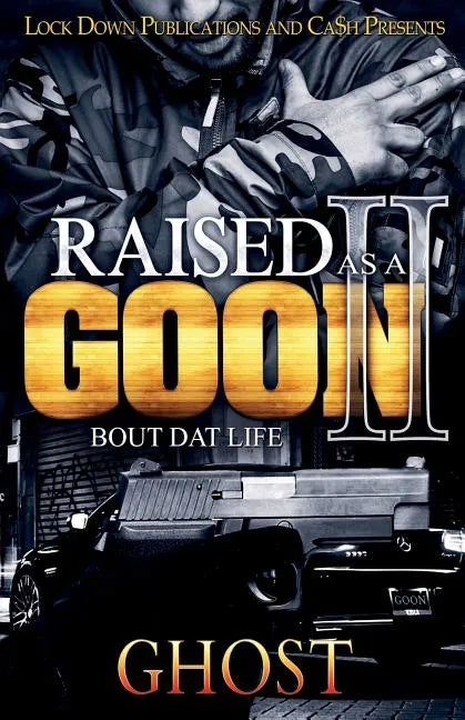 Raised as a Goon 2: Bout Dat Life - Paperback