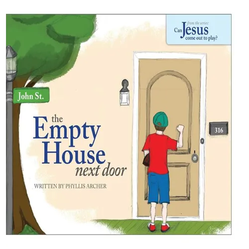 The Empty House Next Door: The Series: Can Jesus Come Out to Play? - Hardcover