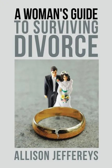 A Woman's Guide to Surviving Divorce - Paperback
