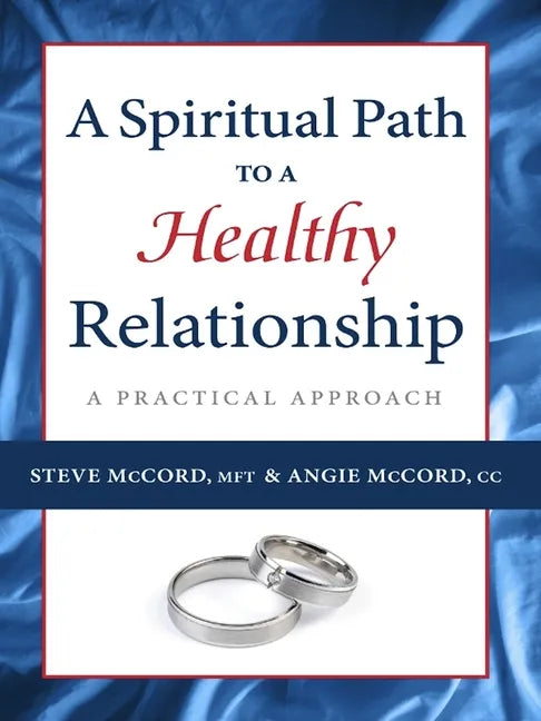 A Spiritual Path to a Healthy Relationship: A Practical Approach - Paperback