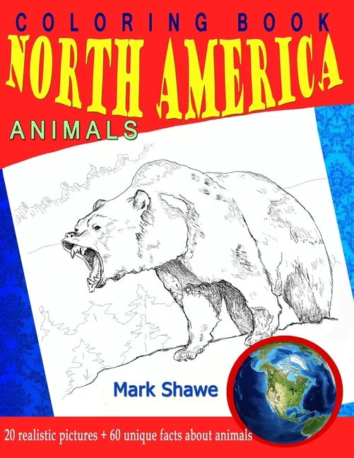 Coloring Book North America Animals: 20 realistic pictures + 60 unique facts about animals - Paperback