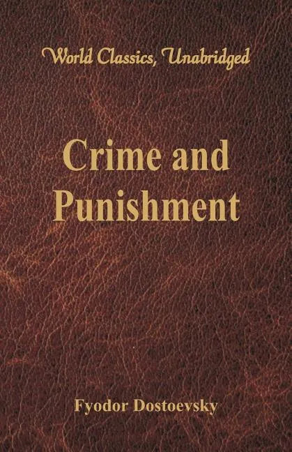 Crime and Punishment (World Classics, Unabridged) - Paperback