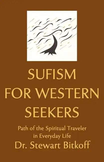 Sufism for Western Seekers: Path of the Spiritual Traveler in Everyday Life - Paperback