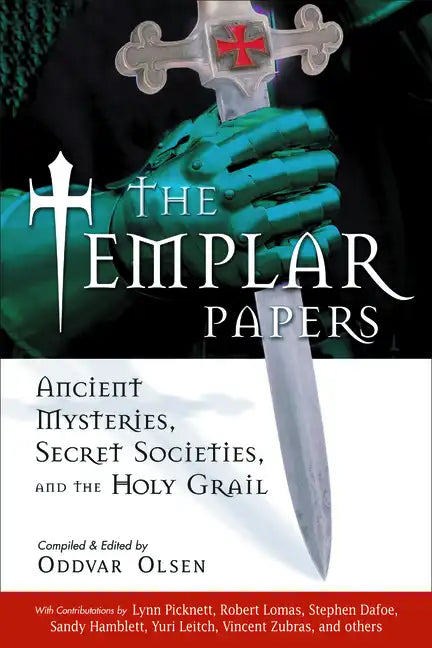 The Templar Papers: Ancient Mysteries, Secret Societies and the Holy Grail - Paperback