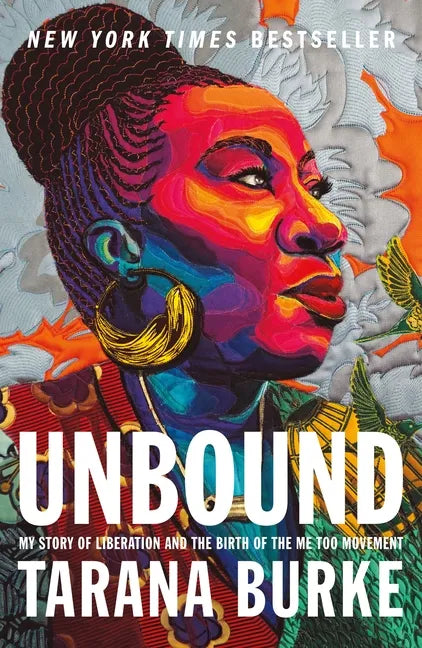 Unbound: My Story of Liberation and the Birth of the Me Too Movement - Paperback