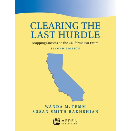 Clearing the Last Hurdle: Mapping Success on the California Bar Exam - Paperback