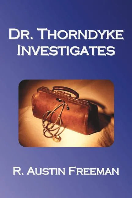 Dr. Thorndyke Investigates - Paperback