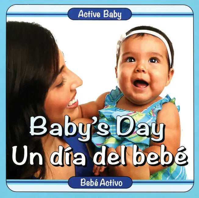 Baby's Day / Un Dia del Bebe - Board Book
