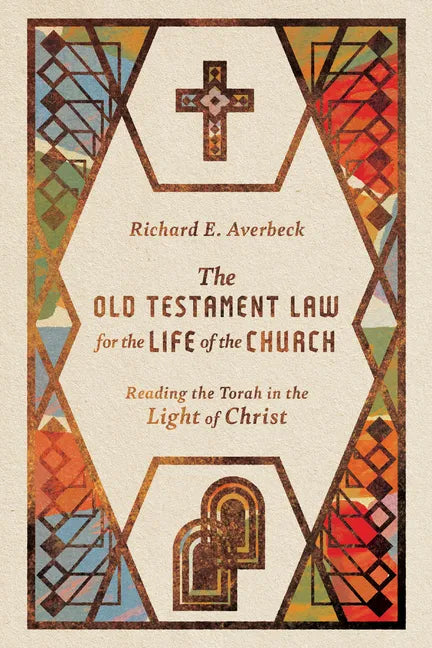 The Old Testament Law for the Life of the Church: Reading the Torah in the Light of Christ - Paperback