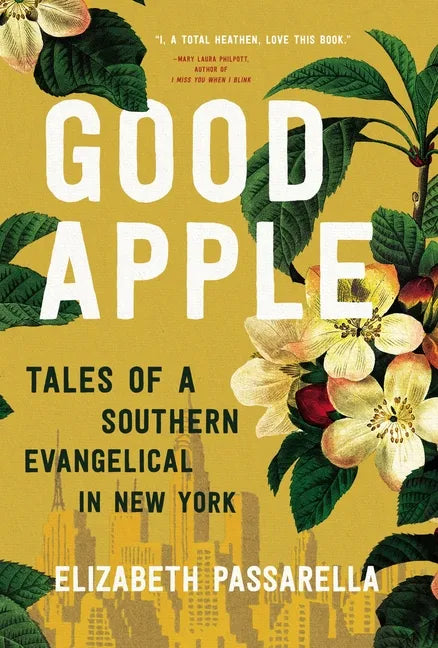 Good Apple: Tales of a Southern Evangelical in New York - Paperback