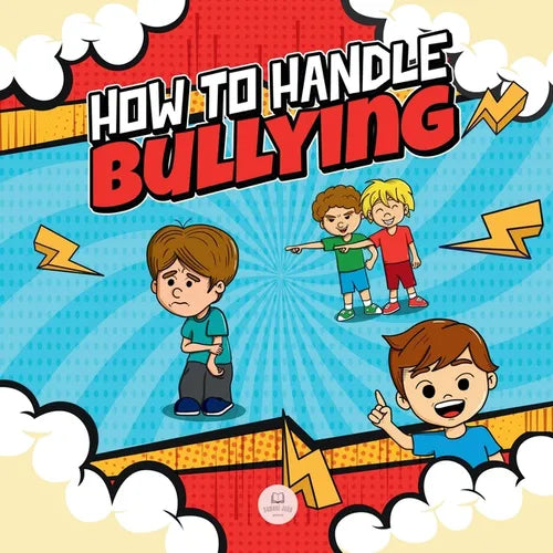 How To Handle Bullying: A kid's guide on how to spot and how to stop bullying - Paperback