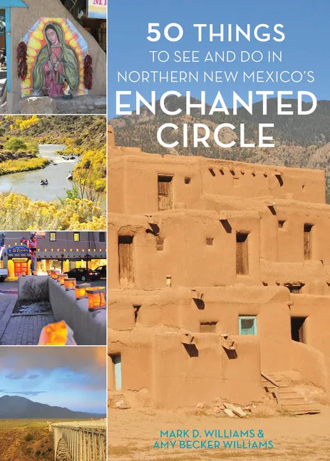 50 Things to See and Do in Northern New Mexico's Enchanted Circle - Hardcover