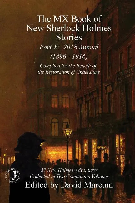 The MX Book of New Sherlock Holmes Stories - Part X: 2018 Annual (1896-1916) (MX Book of New Sherlock Holmes Stories Series) - Paperback