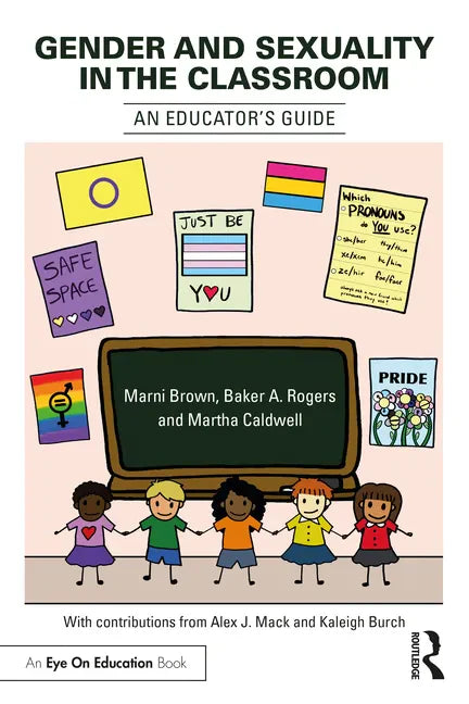 Gender and Sexuality in the Classroom: An Educator's Guide - Paperback