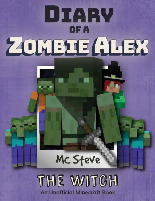 Diary of a Minecraft Zombie Alex: Book 1 - The Witch - Paperback