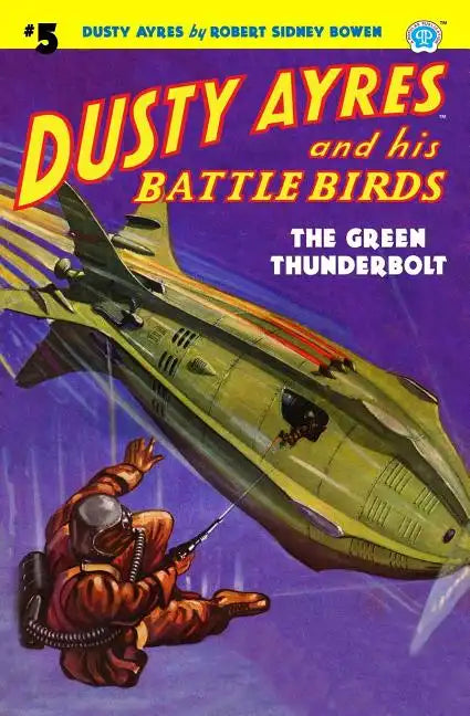 Dusty Ayres and His Battle Birds #5: The Green Thunderbolt - Paperback