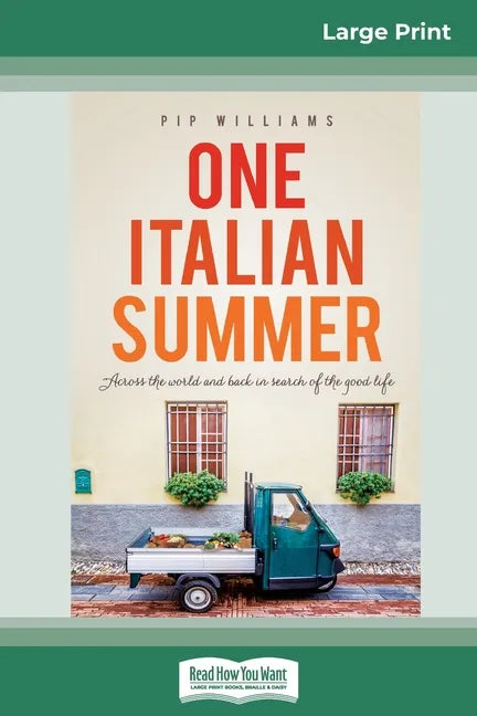 One Italian Summer: Across the world and back in search of the good life (16pt Large Print Edition) - Paperback