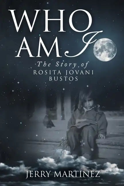 Who Am I: The Story of Rosita Jovani Bustos - Paperback