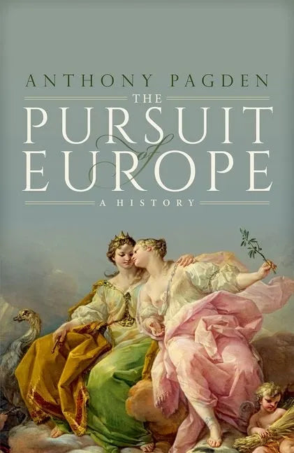 The Pursuit of Europe: A History - Hardcover