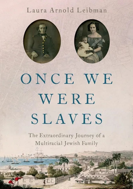Once We Were Slaves: The Extraordinary Journey of a Multi-Racial Jewish Family - Hardcover