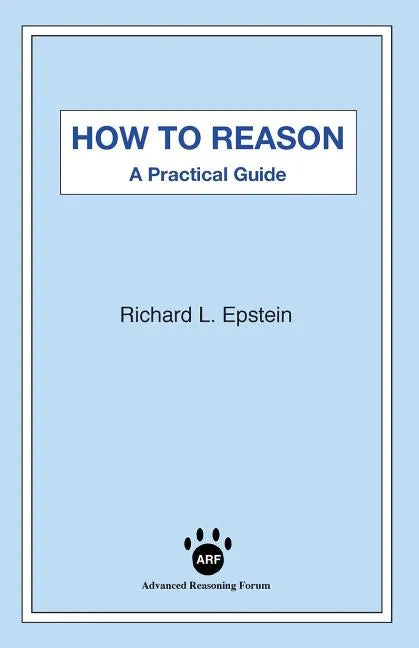 How to Reason: A Practical Guide - Paperback