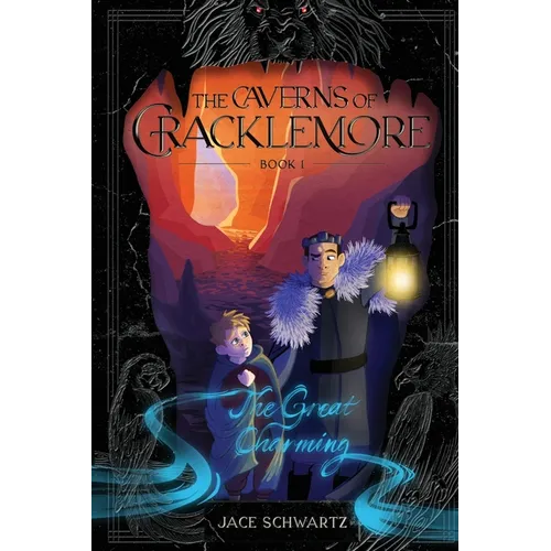The Great Charming: The Caverns of Cracklemore Book 1 - Paperback