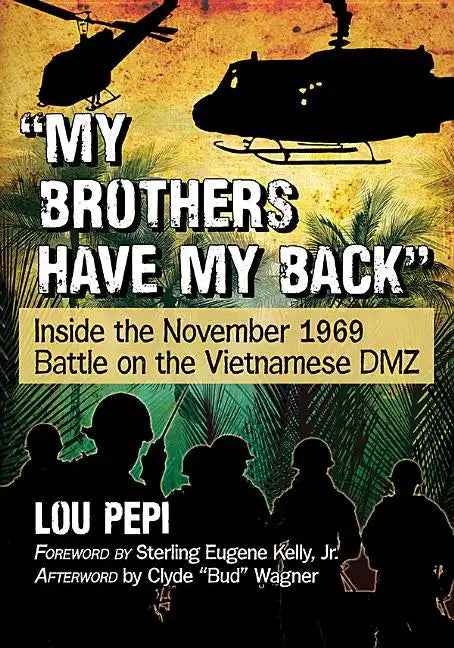"My brothers have my back": Inside the November 1969 Battle on the Vietnamese DMZ - Paperback