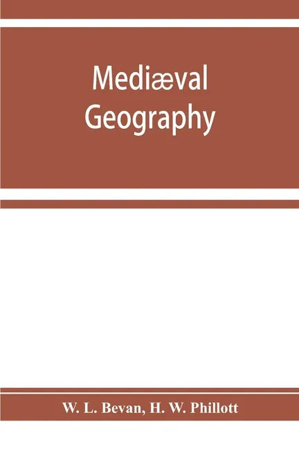 Mediæval geography. An essay in illustration of the Hereford Mappa Mundi - Paperback