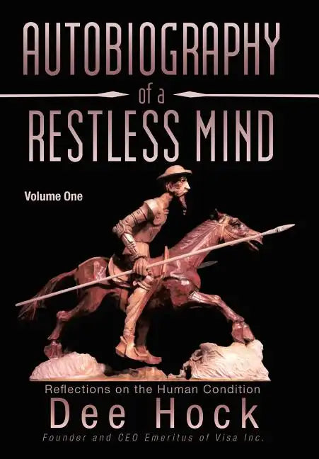 Autobiography of a Restless Mind: Reflections on the Human Condition Volume 1 - Hardcover