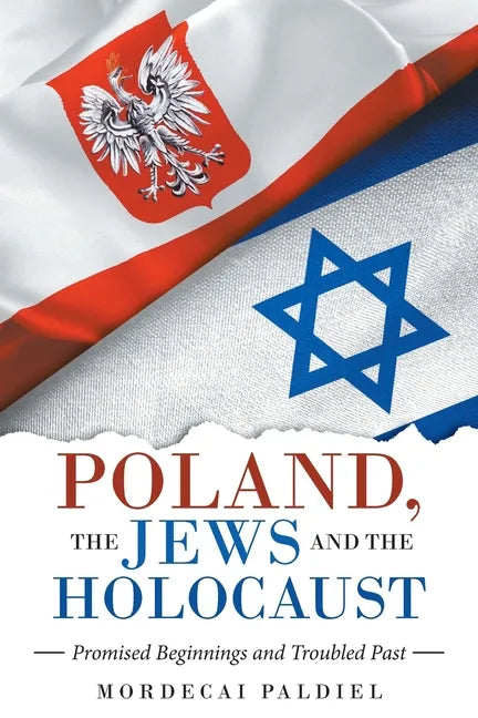 Poland, the Jews and the Holocaust: Promised Beginnings and Troubled Past - Paperback