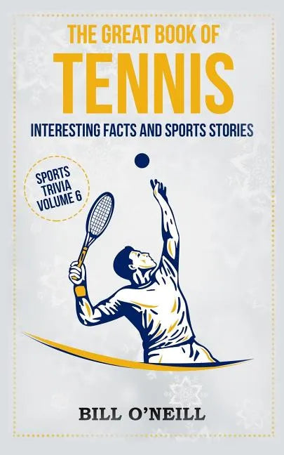 The Great Book of Tennis: Interesting Facts and Sports Stories - Paperback