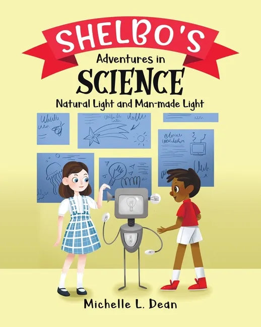 Shelbo's Adventures in Science: Natural Light and Man-made Light - Paperback