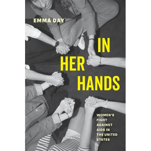 In Her Hands: Women's Fight Against AIDS in the United States - Paperback