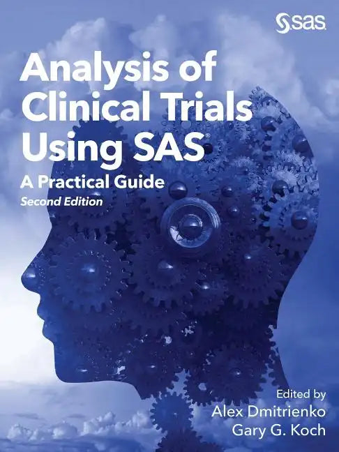 Analysis of Clinical Trials Using SAS: A Practical Guide, Second Edition - Paperback